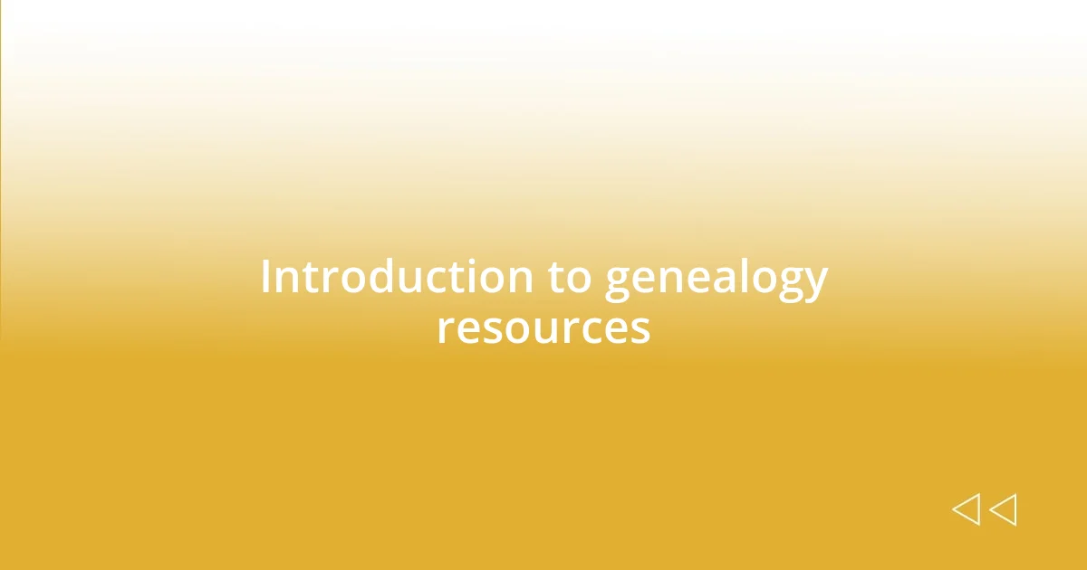 Introduction to genealogy resources