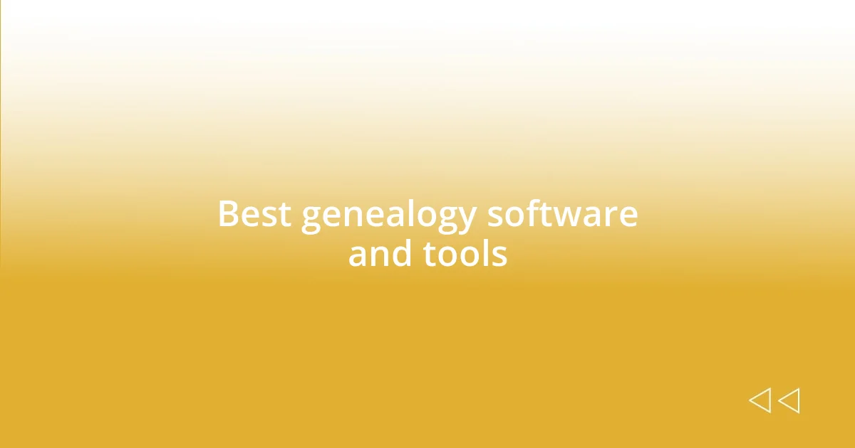 Best genealogy software and tools