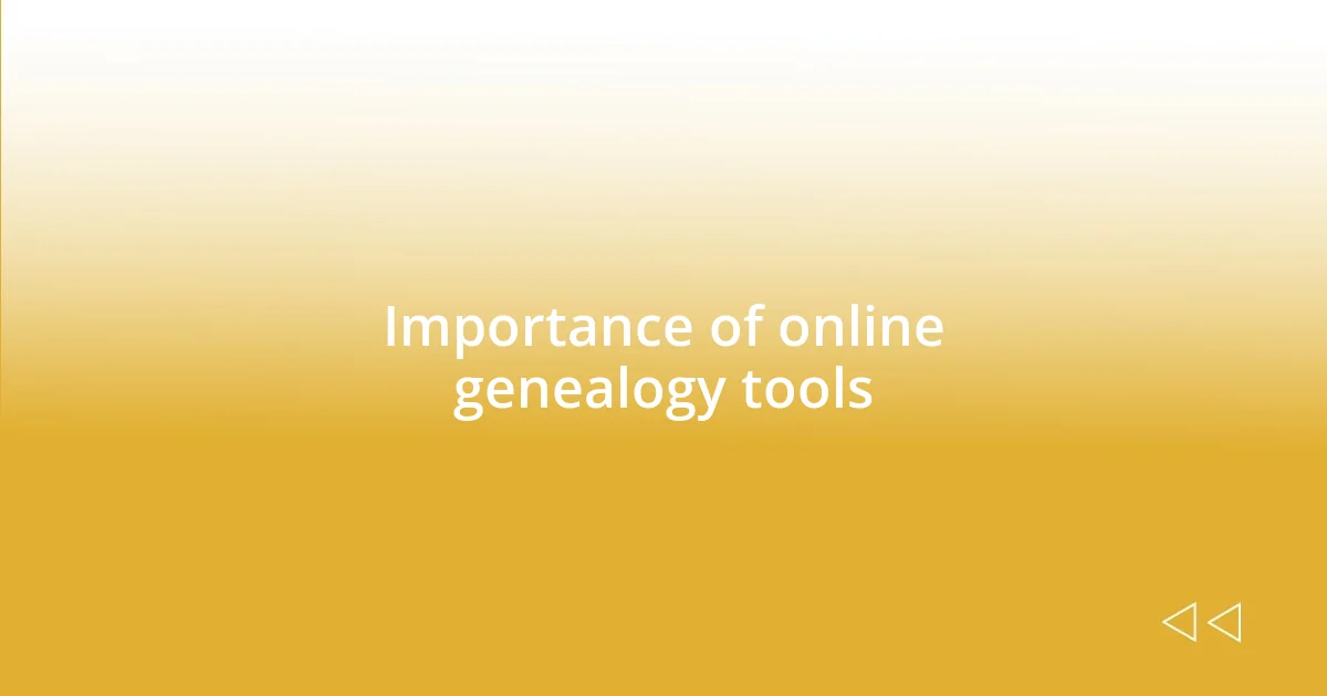 Importance of online genealogy tools