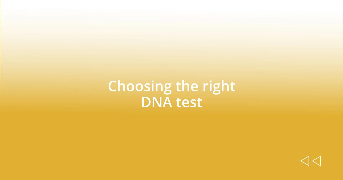 Choosing the right DNA test