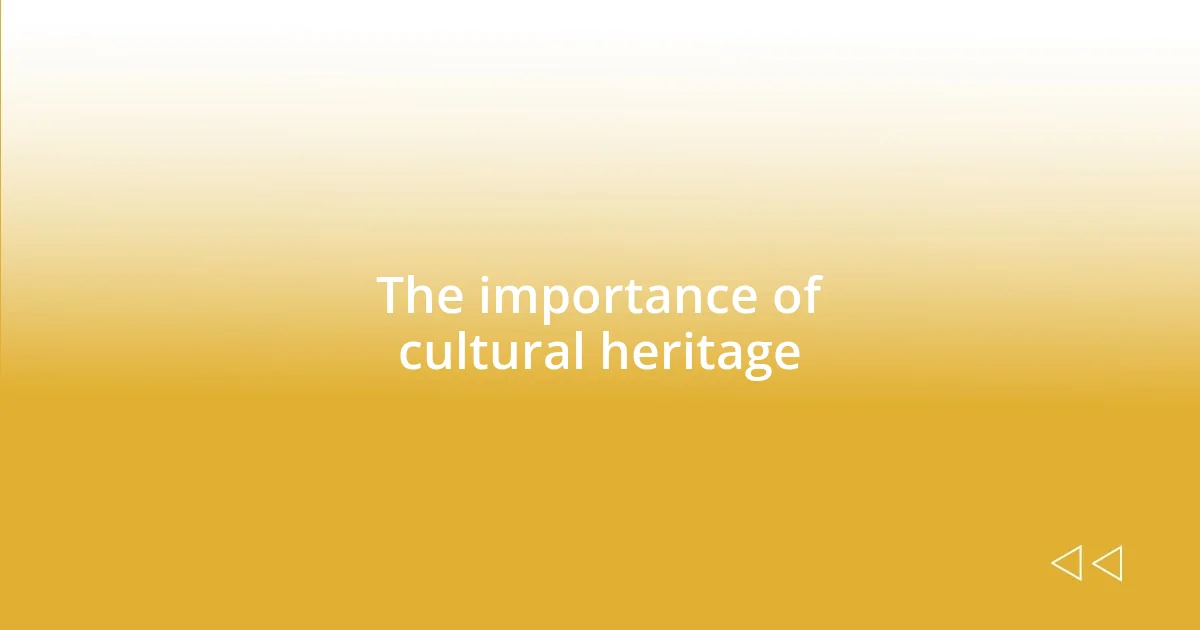 The importance of cultural heritage