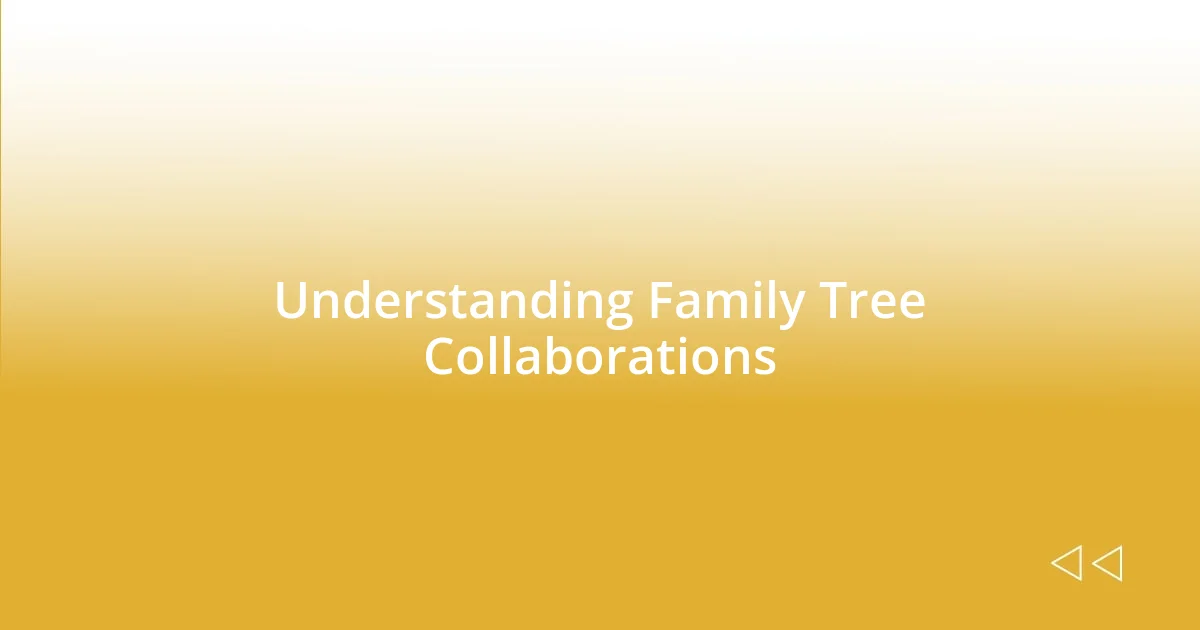 Understanding Family Tree Collaborations