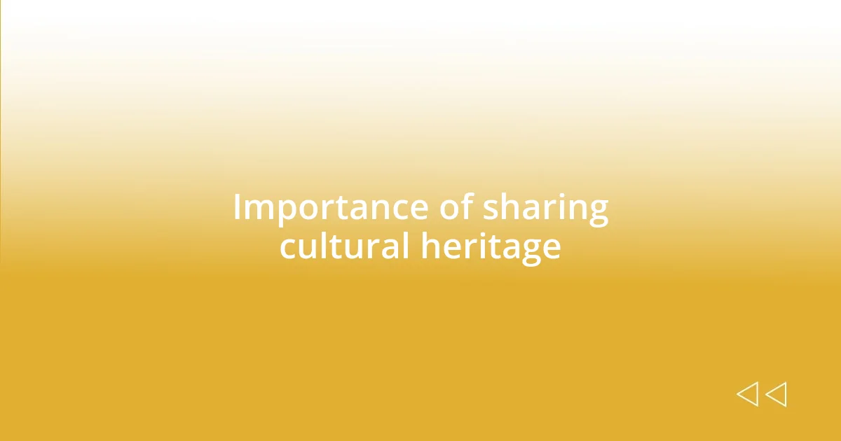 Importance of sharing cultural heritage