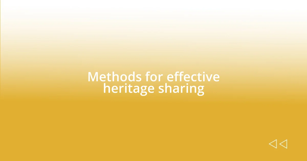 Methods for effective heritage sharing