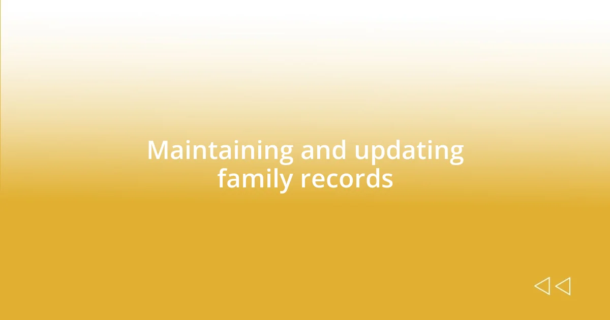 Maintaining and updating family records