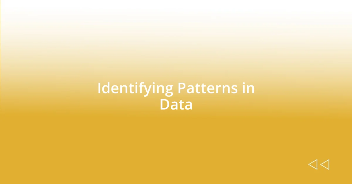 Identifying Patterns in Data