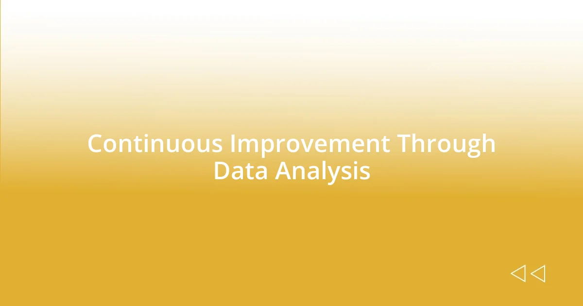 Continuous Improvement Through Data Analysis