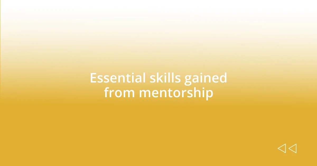 Essential skills gained from mentorship