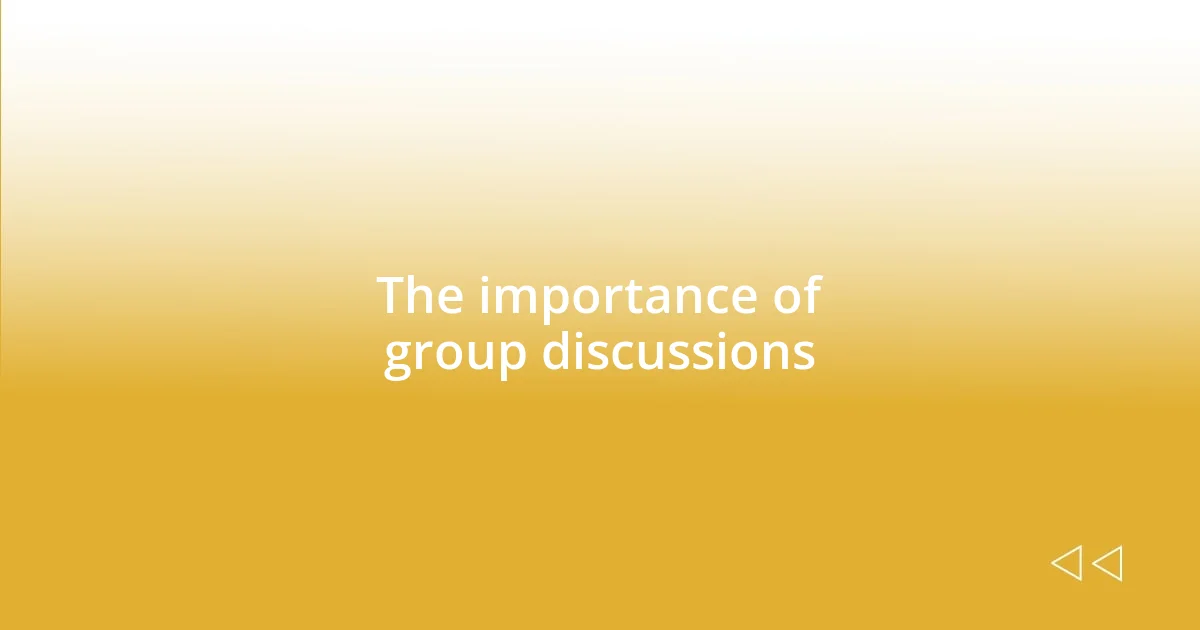 The importance of group discussions