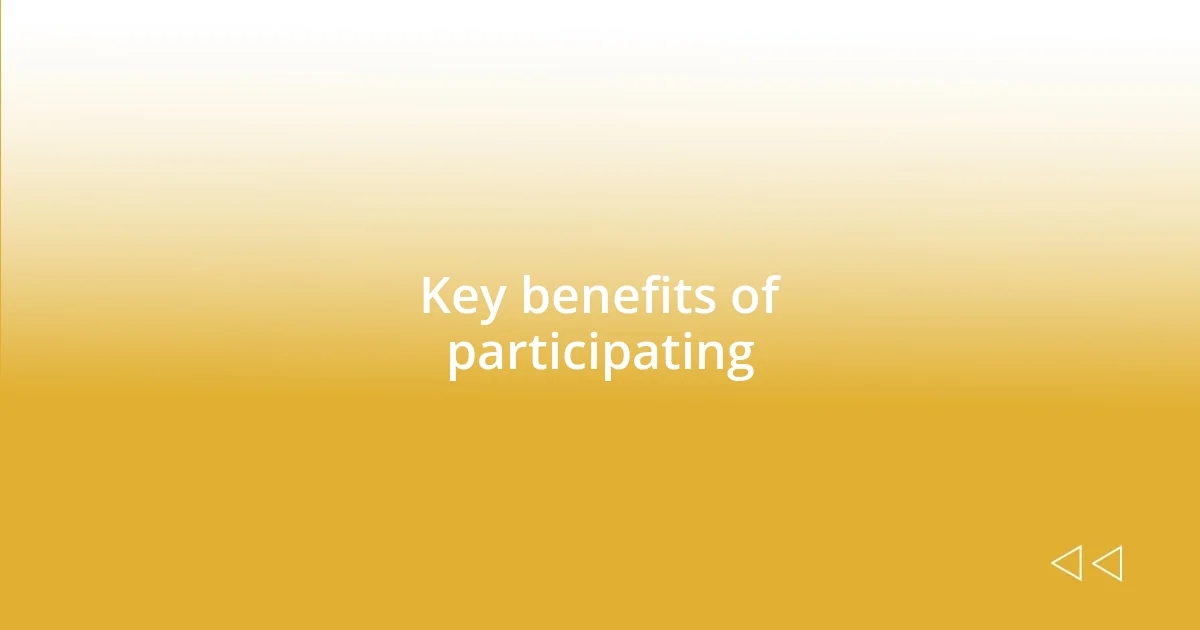 Key benefits of participating