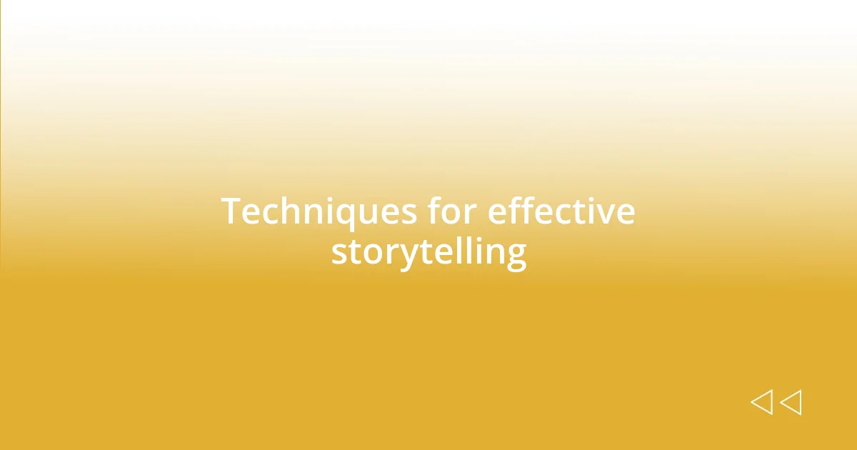 Techniques for effective storytelling