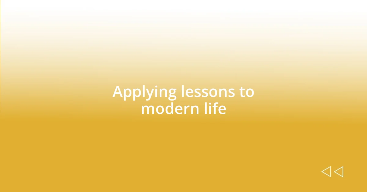 Applying lessons to modern life