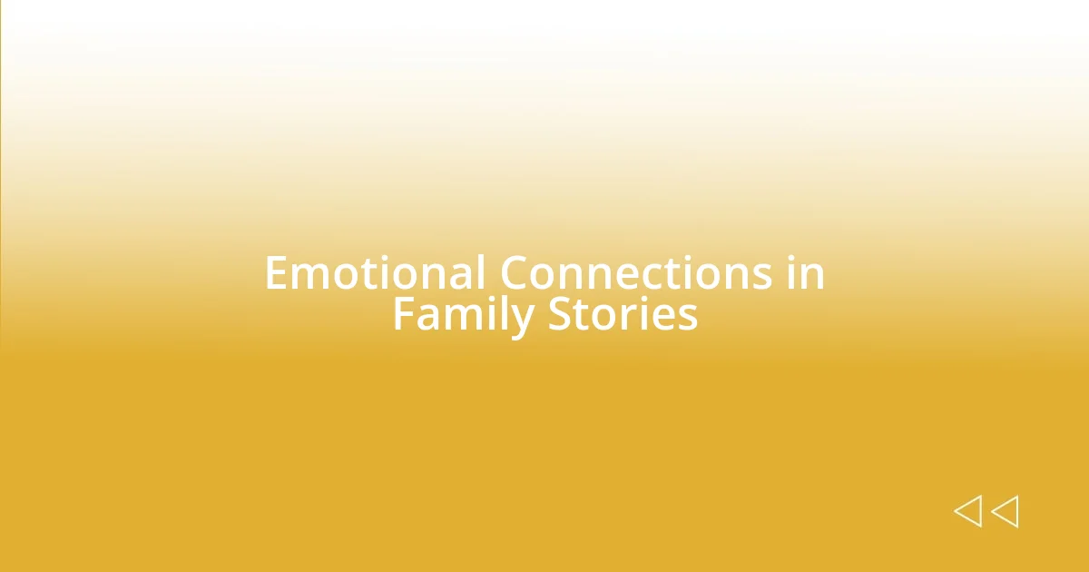 Emotional Connections in Family Stories