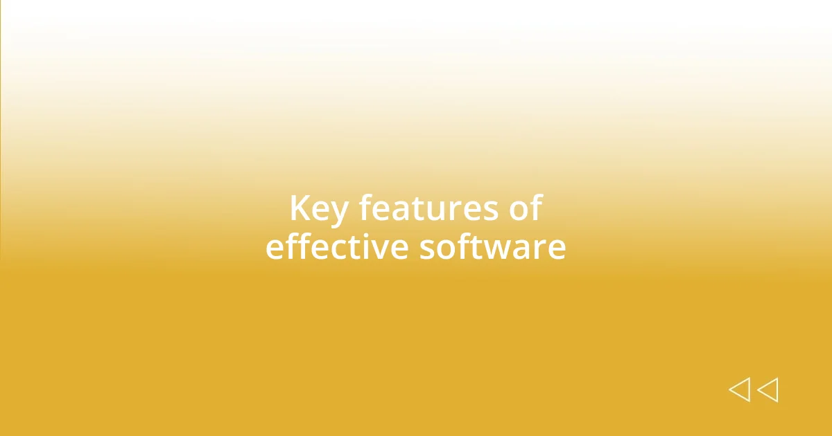 Key features of effective software