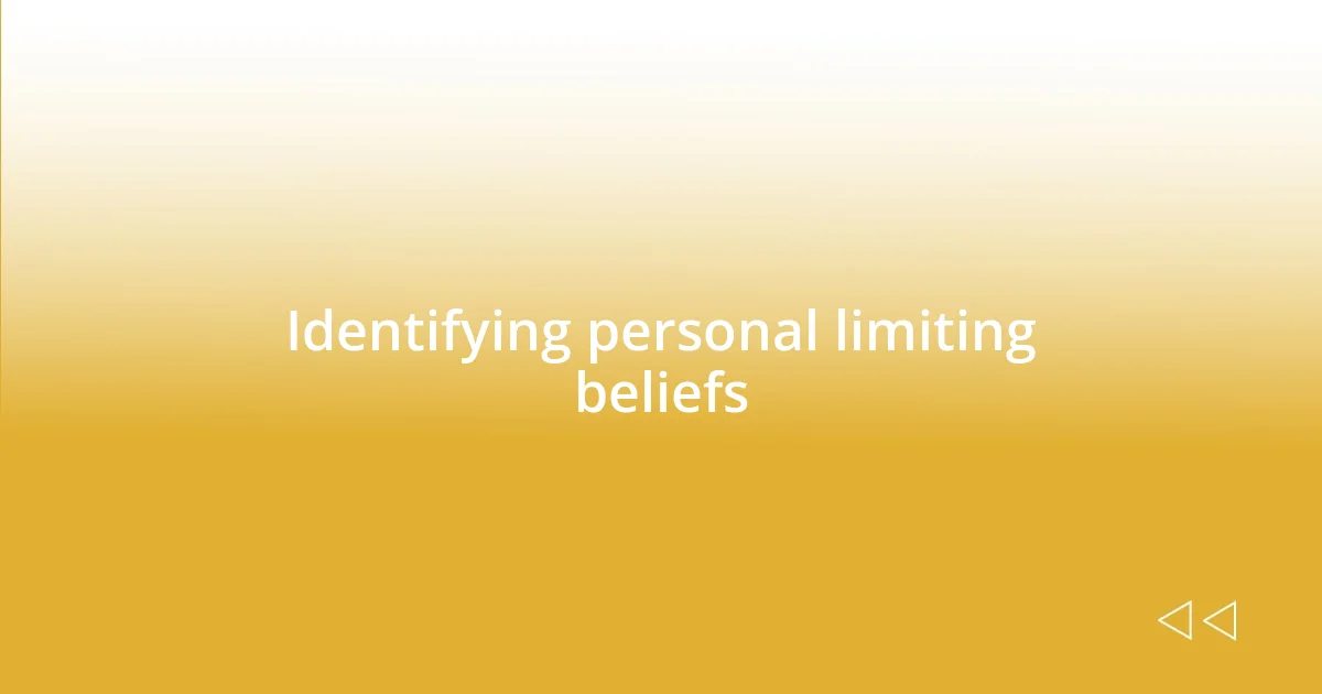 Identifying personal limiting beliefs