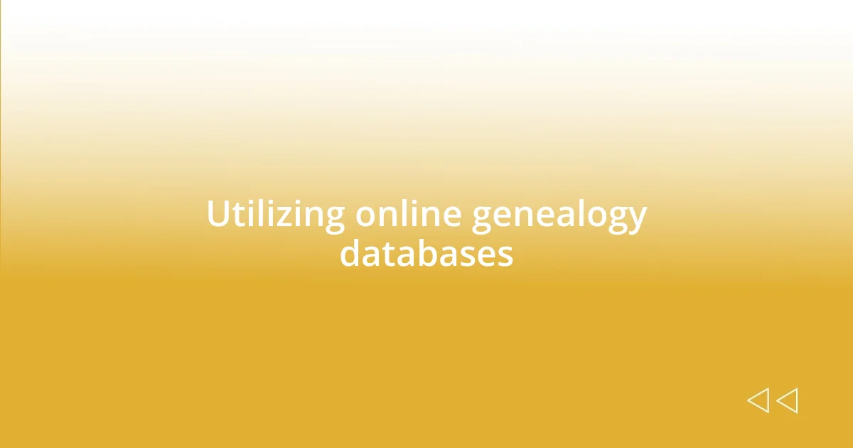 Utilizing online genealogy databases