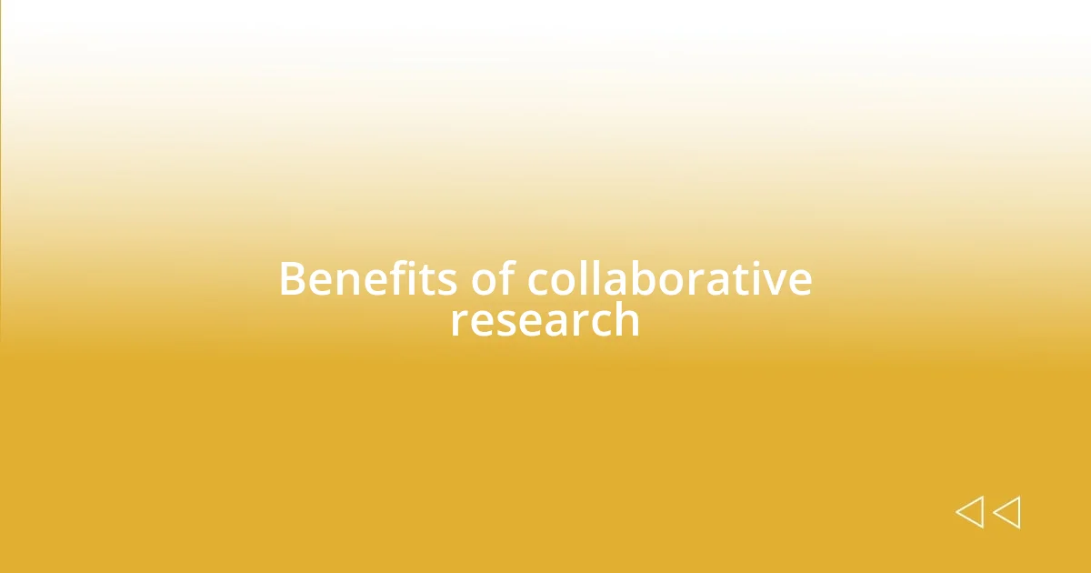 Benefits of collaborative research